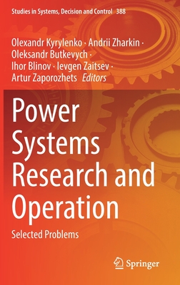 Power Systems Research and Operation: Selected Problems - Kyrylenko, Olexandr (Editor), and Zharkin, Andrii (Editor), and Butkevych, Oleksandr (Editor)