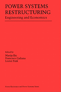 Power Systems Restructuring: Engineering and Economics