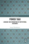 Power Talk: Language and Interaction in Institutional Discourse