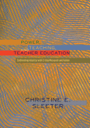 Power, Teaching, and Teacher Education: Confronting Injustice with Critical Research and Action