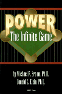 Power: The Infinite Game - Broom, Michael F, and Klein, Donald C, Ph.D.