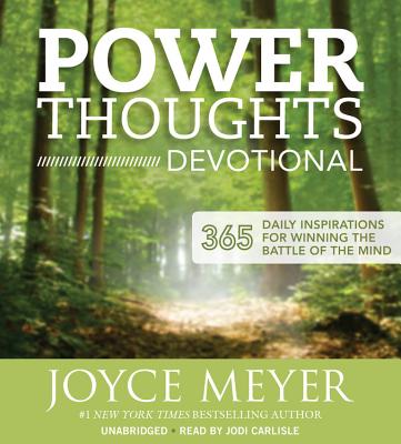 Power Thoughts Devotional: 365 Daily Inspirations for Winning the Battle of the Mind - Meyer, Joyce, and Carlisle, Jodi (Read by)