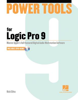 Power Tools for Logic Pro 9 - Silva, Rick