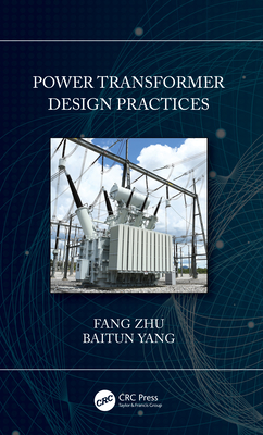 Power Transformer Design Practices - Zhu, Fang, and Yang, Baitun