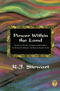 Power Within the Land: The Roots of Celtic and Underworld Traditions, Awakening the Sleepers and Regenerating the Earth