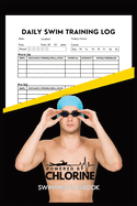 Powered By Chlorine Competitive Swimmer Daily Swim Training Log: Mens and Boys Elite Swimming Logbook Training Tracker