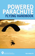 Powered Parachute Flying Handbook (FAA-H-8083-29) - Federal Aviation Administration Federal Aviation Administration