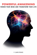 Powerful Awakening: Renew Your Mind and Transform Your Life