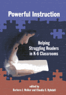 Powerful Instruction: Helping Struggling Readers in K-6 Classrooms