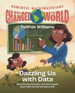 Powerful Mathematicians Who Changed the World, Grades PK-2: Talithia Williams, Dazzling Us with Data