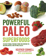 Powerful Paleo Superfoods: The Best Primal-Friendly Foods for Burning Fat, Building Muscle and Optimal Health