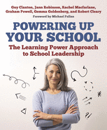 Powering Up Your School: The Learning Power Approach to school leadership