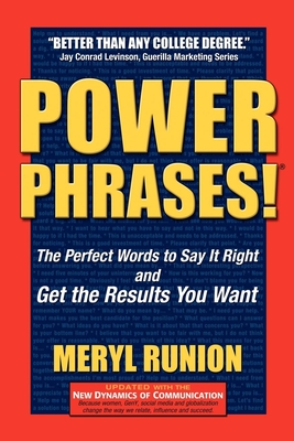 PowerPhrases!: The Perfect Words to Say It Right and Get the Results You Want - Runion, Meryl