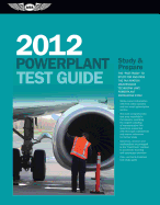 Powerplant Test Guide: The "Fast-Track" to Study for and Pass the FAA Aviation Maintenance Technician Powerplant Knowledge Exam
