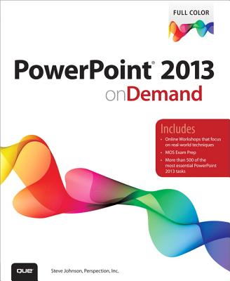 PowerPoint 2013 on Demand - Johnson, Steve, and Perspection Inc., .