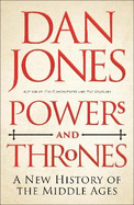 Powers and Thrones: A New History of the Middle Ages