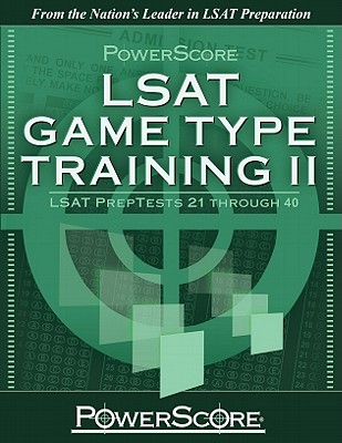 Powerscore LSAT Game Type Training II: LSAT Preptests 21 Through 40 - Killoran, David M