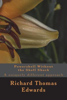 Powershell Without the Shell Shock - Edwards, Richard Thomas