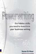 Powerwriting: The Hidden Skills You Need to Transform Your Business Writing