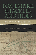 Pox, Empire, Shackles, and Hides: The Townsend Site, 1670-1715