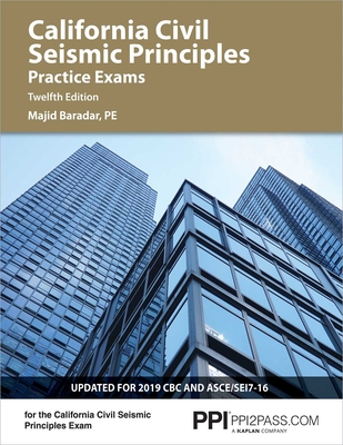 Ppi California Civil Seismic Principles Practice Exams, 12th Edition - Comprehensive Practice for the California Civil: Seismic Principles Exam - Includes Two Realistic, Full-Length Exams - Baradar, Majid