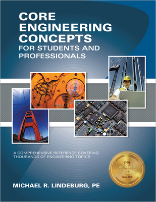 Ppi Core Engineering Concepts for Students and Professionals - A Comprehensive Reference Covering Thousands of Engineering Topics - Lindeburg, Michael R, Pe