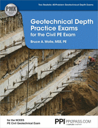 Ppi Geotechnical Depth Practice Exams for the Civil PE Exam - Includes Two Realistic 40-Problem Geotechnical Depth Exams Consistent with the Ncees Pe Civil Geotechnical Exam