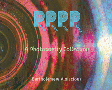 Pppp: A Photopoetry Collection