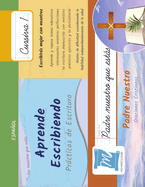 Prcticas de Escritura - Oracin Padre Nuestro - Letra Cursiva, Nivel 1: Aprende Escribiendo - Nios y Adultos - PNCC1LS
