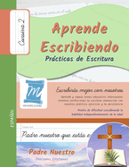 Prcticas de Escritura - Oracin Padre Nuestro - Letra Cursiva, Nivel 2: Aprende Escribiendo - Nios y Adultos- PNCC2PS