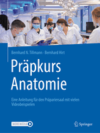 Prpkurs Anatomie: Eine Anleitung fr den Prpariersaal mit zahlreichen Videos