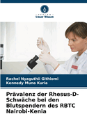 Prvalenz der Rhesus-D-Schwche bei den Blutspendern des RBTC Nairobi-Kenia