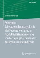 Prventive Schwachstellenanalytik mit Methodenzuweisung zur Produktivittsoptimierung von Fertigungsbetrieben der Automobilzulieferindustrie