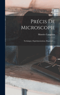 Prcis De Microscopie: Technique, Exprimentation, Diagnostic...