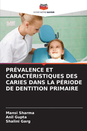 Prvalence Et Caractristiques Des Caries Dans La Priode de Dentition Primaire