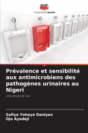 Prvalence et sensibilit aux antimicrobiens des pathognes urinaires au Nigeri