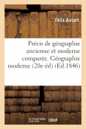 Pr?cis de G?ographie Ancienne Et Moderne Compar?e. G?ographie Moderne 20e ?dition