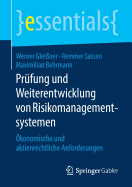 Pr?fung und Weiterentwicklung von Risikomanagementsystemen: ?konomische und aktienrechtliche Anforderungen