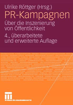 PR-Kampagnen: Uber Die Inszenierung Von Offentlichkeit - Rttger, Ulrike (Editor)