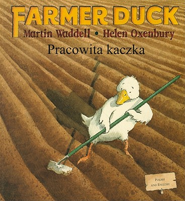 Pracowita Kaczka/Farmer Duck - Waddell, Martin, and Oxenbury, Helen (Illustrator)