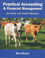 Practical Accounting for Farm and Rural Business - Brown, Ben