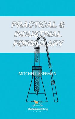 Practical and Industrial Formulary - Freeman, Mitchell