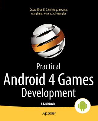 Practical Android 4 Games Development - DiMarzio, Jerome