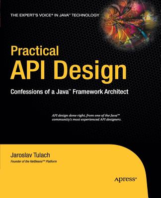 Practical API Design: Confessions of a Java Framework Architect - Tulach, Jaroslav