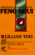 Practical Applications of Feng Shui - Too, Lillian