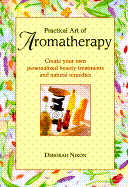 Practical Art of Aromatherapy