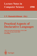Practical Aspects of Declarative Languages: Third International Symposium, Padl 2001 Las Vegas, Nevada, March 11-12, 2001 Proceedings