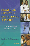 Practical Aspects of Nutritional Support: An Advanced Practice Guide