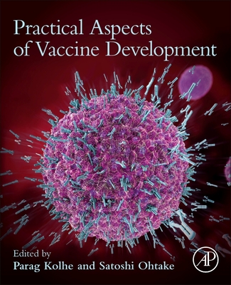 Practical Aspects of Vaccine Development - Kolhe, Parag (Editor), and Ohtake, Satoshi (Editor)