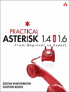 Practical Asterisk 1.4 and 1.6 - Wintermeyer, Stefan, and Bosch, Stephen